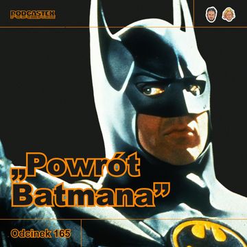 ODCINEK 165: "Powrót Batmana" audiobook, Podcastex