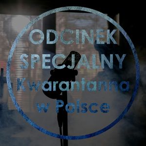 Odcinek Specjalny "Kwarantanna w Polsce", Jakub Bujanowski, Kacper Skarbek, Krzysztof Majchrzak