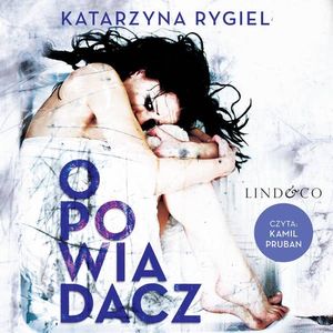 Opowiadacz, Katarzyna Rygiel
