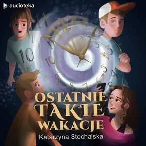 Ostatnie takie wakacje, Katarzyna Stochalska