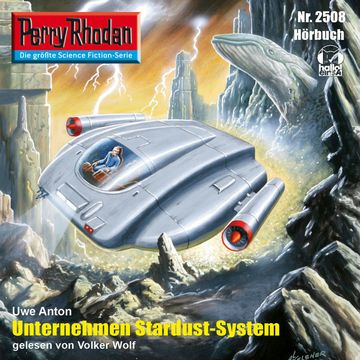 Perry Rhodan 2508: Unternehmen Stardust-System audiobook, Uwe Anton
