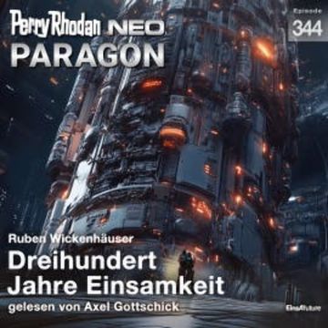 Perry Rhodan Neo 344: Dreihundert Jahre Einsamkeit audiobook, Ruben Wickenhäuser