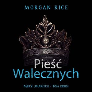 Pieść walecznych. Miecz umarłych. Tom 2, Morgan Rice