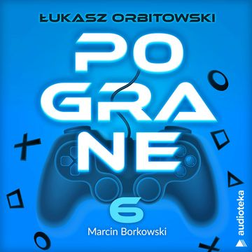 Pograne. Odcinek 6. Marcin Borkowski audiobook, Łukasz Orbitowski