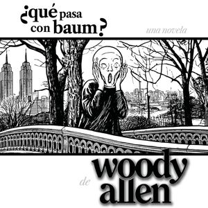¿Qué pasa con Baum?, Woody Allen