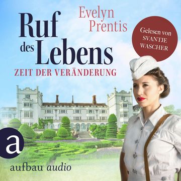 Ruf des Lebens - Zeit der Veränderung - Die Krankenschwestern von Notting Hill, Band 2 (Ungekürzt) audiobook, Evelyn Prentis