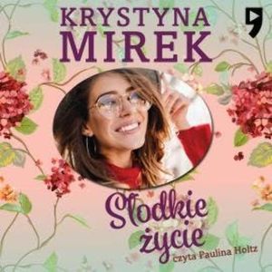 Słodkie życie, Krystyna Mirek