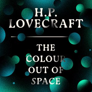 The Colour out of Space, H. P. Lovecraft