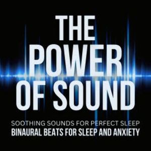 The Power Of Sound: Binaural Beats For Sleep And Anxiety, Binaural Sleep - Binaural Beats Studios