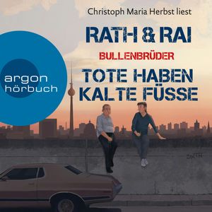 Tote haben kalte Füße - Bullenbrüder, Band 2, Edgar Rai, Hans Rath
