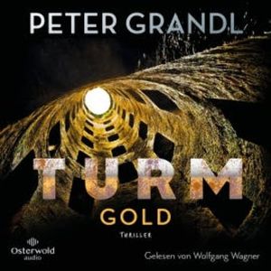 Turmgold (Die Turm-Reihe 2), Peter Grandl