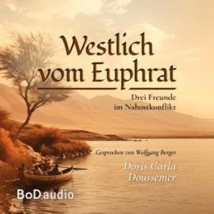 Westlich vom Euphrat (Ungekürzt), Doris Carla Doussemer