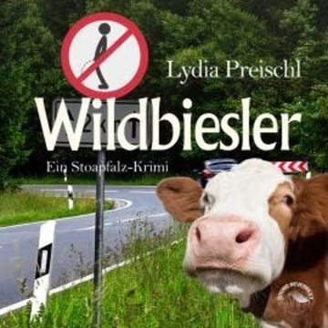 Wildbiesler - Stoapfalz-Krimis, Band 2 (Ungekürzt) audiobook, Lydia Preischl