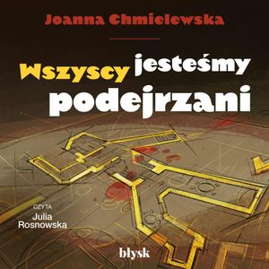 Wszyscy jesteśmy podejrzani, Joanna Chmielewska