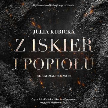 Z iskier i popiołu audiobook, Julia Kubicka