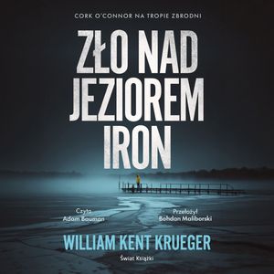 Zło nad Jeziorem Iron, William Kent Krueger