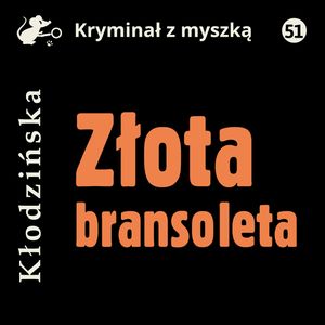 Złota bransoleta, Anna Kłodzińska