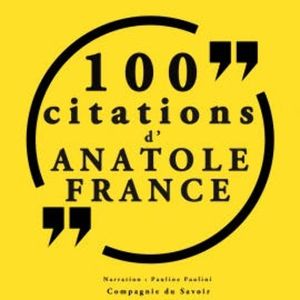 100 citations d'Anatole France, Anatole France