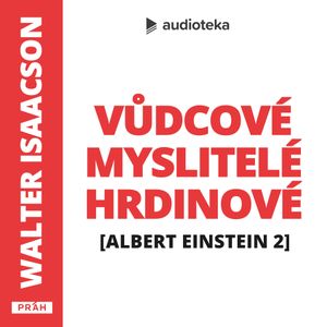 #7 A. EINSTEIN: Einsteinův bůh, Walter Isaacson