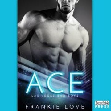 Ace - Las Vegas Bad Boys, Book 1 (Unabridged) audiobook, Frankie Love