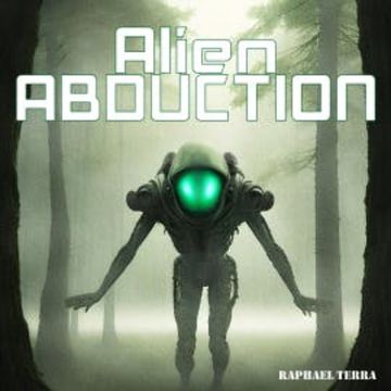 Alien Abduction audiobook, Raphael Terra