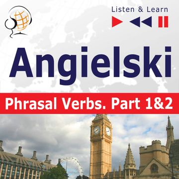 Angielski na mp3 Phrasal verbs - część 1 i 2 audiobook, Dorota Guzik, Joanna Bruska