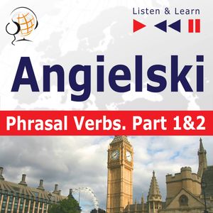 Angielski na mp3 Phrasal verbs - część 1 i 2, Dorota Guzik, Joanna Bruska