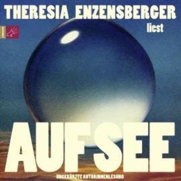 Auf See (Ungekürzt) audiobook, Theresia Enzensberger