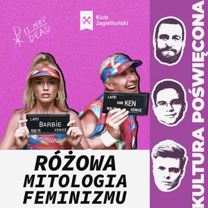 Barbie – różowa mitologia feminizmu, Bartosz Brzyski, Konstanty Pilawa, Piotr Kaszczyszyn