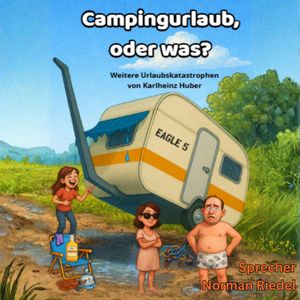 Campingurlaub, oder was?, Karlheinz Huber
