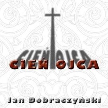 Cień ojca audiobook, Jan Dobraczyński