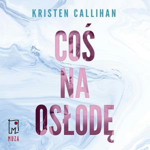 Coś na osłodę, Kristen Callihan