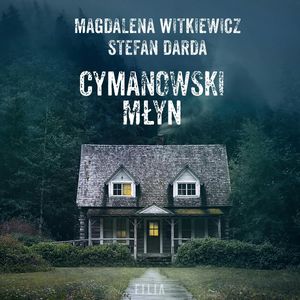 Cymanowski Młyn, Magdalena Witkiewicz, Stefan Darda