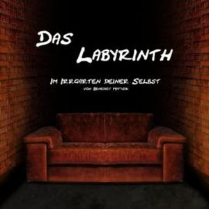 Das Labyrinth - Im Irrgarten deiner Selbst, Benedict Matysik