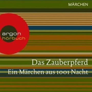 Das Zauberpferd - Ein Märchen aus 1001 Nacht audiobook, Traditionell