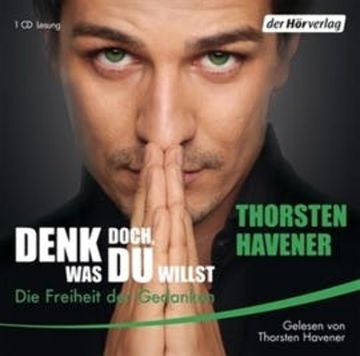 Denk doch, was Du willst audiobook, Thorsten Havener