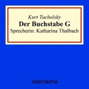 Der Buchstabe G, Kurt Tucholsky