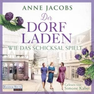 Der Dorfladen - Wie das Schicksal spielt, Anne Jacobs