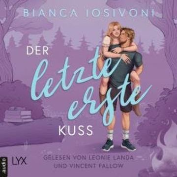 Der letzte erste Kuss - Firsts-Reihe, Teil 2 (Ungekürzt) audiobook, Bianca Iosivoni