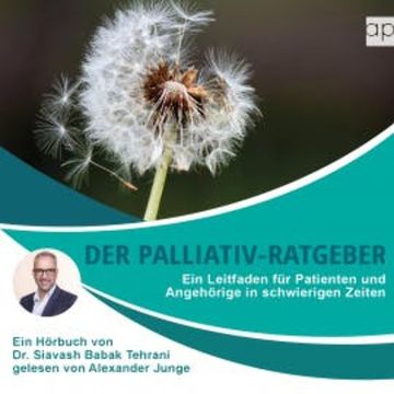 Der Palliativ-Ratgeber audiobook, Siavash Tehrani