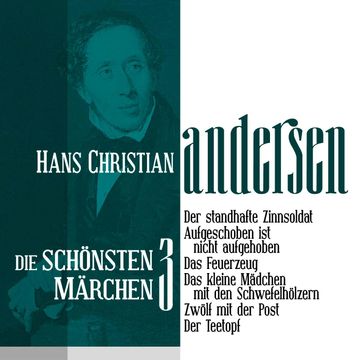 Der standhafte Zinnsoldat: Die schönsten Märchen von Hans Christian Andersen 3 audiobook, Hans Christian  Andersen