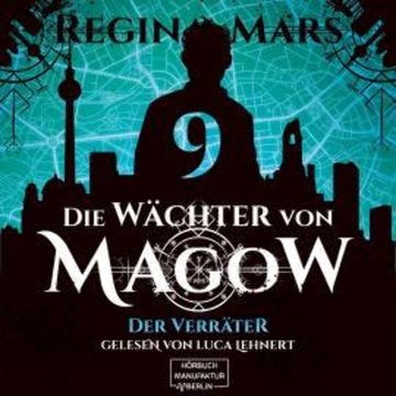 Der Verräter - Die Wächter von Magow, Band 9 (ungekürzt) audiobook, Regina Mars
