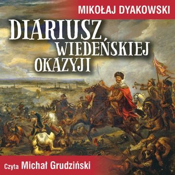 Diariusz wiedeńskiej okazyji audiobook, Mikołaj Dyakowski