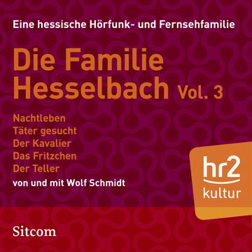 Die Familie Hesselbach Vol. 3 audiobook, Wolf Schmidt