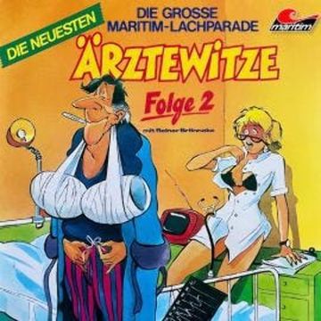 Die große Maritim-Lachparade, Folge 2: Die neuesten Ärztewitze audiobook, K. W. Kanem