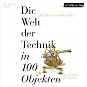 Die Welt der Technik in 100 Objekten, Wolfgang M. Heckl