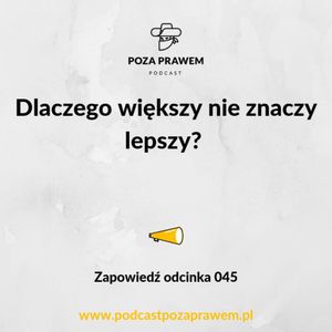 Dlaczego większy nie znaczy lepszy? Zapowiedź odcinka 045, Jerzy Rajkow-Krzywicki, Szymon Kwiatkowski