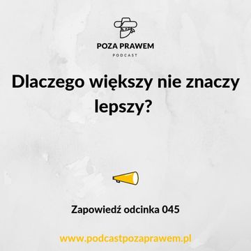 Dlaczego większy nie znaczy lepszy? Zapowiedź odcinka 045 audiobook, Jerzy Rajkow-Krzywicki, Szymon Kwiatkowski