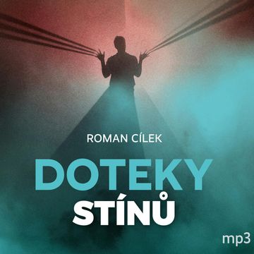 Doteky stínů audiobook, Roman Cílek