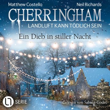 Ein Dieb in stiller Nacht - Cherringham - Landluft kann tödlich sein, Folge 47 (Ungekürzt), Matthew Costello, Neil Richards